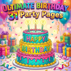 May include: A three-tiered birthday cake with the words "HAPPY BIRTHDAY" in colorful letters. The cake is decorated with pink frosting drips and topped with three lit candles. The image also includes balloons, confetti, and gift boxes, with the text "ULTIMATE BIRTHDAY 31 Party Pages" at the top.