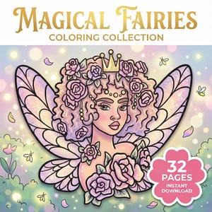 May include: A coloring book cover titled "Magical Fairies Coloring Collection." The illustration features a fairy with pink hair, a crown, and rose accents. The fairy has large, detailed wings. The cover also includes a pink flower-shaped badge that says "32 Pages" and "Instant Download."