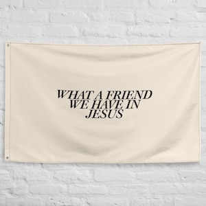 What a Friend We Have in Jesus Christian Wall Hanging Banner Flag