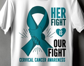 Cervical Cancer Awareness Svg Png, Her Fight Is Our Fight, Cricut Sublimation Design, Printable Svg Png, Cervical Cancer Shirt, Teal Ribbon