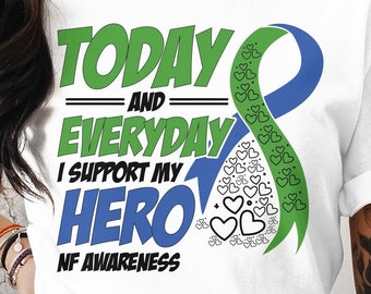 Neurofibromatosis Awareness Svg Png, Today And Everyday I Support My Hero, Cricut Sublimation Design, Neurofibromatosis Shirt, NF Support