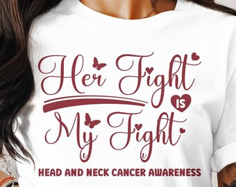 Head And Neck Cancer Awareness Svg Png, Her Fight Is My Fight, Cricut Sublimation Design, Printable Svg Png, Head And Neck Cancer Shirt Svg