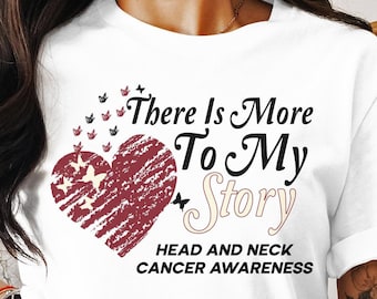 Head And Neck Cancer Awareness Svg Png, There Is More To My Story, Cricut Sublimation Design, Printable Svg Png, Head And Neck Cancer Shirt