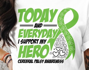 Cerebral Palsy Awareness Svg Png, Today And Everyday I Support My Hero, Cricut Sublimation Design, Cerebral Palsy Shirt, CP Awareness