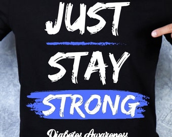 Diabetes Awareness Svg Png, Just Stay Strong, In November We Wear Blue Diabetes Awareness Svg, Cricut Sublimation Design, Diabetes Shirt Svg