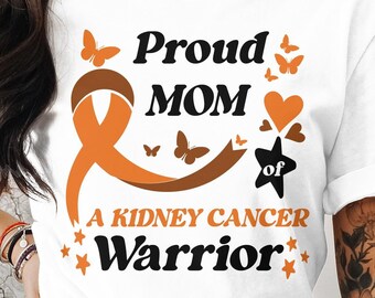 Kidney Cancer Awareness Svg Png, Proud Mom Of A Kidney Cancer Warrior, Cricut Sublimation Design, Kidney Cancer Shirt, Kidney Survivor Png