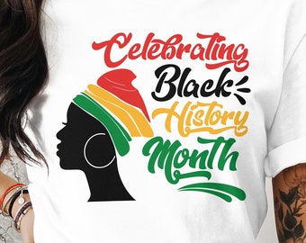 Black History Month Svg Png, Celebrating Black History Month, Cricut Sublimation Design, Juneteenth Svg, Juneteenth Shirt, Juneteenth Png