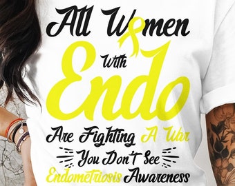 Endometriosis Awareness Svg Png, All Women With Endo Are Fighting A War You Don't See, Cricut Sublimation Design, Printable Svg, Endo Shirt