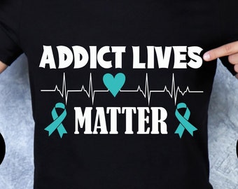 Addiction Recovery Awareness Png Svg, Addict Lives Matter, Cricut Sublimation Design Svg Png, Addiction Recovery, Addiction Recovery Shirt