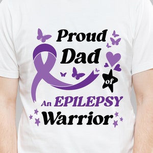 Epilepsy Awareness Svg Png, Proud Dad Of An Epilepsy Warrior Svg, In November We Wear Purple, Cricut Sublimation Design, Epilepsy Shirt Svg