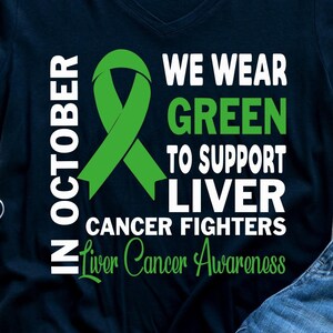 Liver Cancer Awareness Svg Png, In October We Wear Green, Cricut Sublimation Design, Liver Cancer Ribbon Svg, Liver Cancer Shirt Svg Png