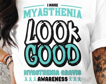 Myasthenia Gravis bewustzijn Svg Png, ik laat Myasthenia Gravis er goed uitzien, Cricut sublimatie ontwerp, afdrukbare Svg, Myasthenia Gravis shirt