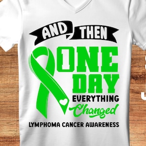 Lymp-Krebs-Bewusstseins-Svg Png, eines Tages alles geändert, Cricut Sublimationsdesign, Lymphom Krebs-Shirt Png, Lymphom-Krebs-Band