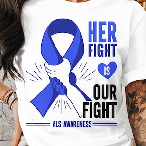ALS Awareness Svg Png, Her Fight Is Our Fight, Cricut Sublimation Design, Printable Svg Png, ALS Warrior Shirt, ALS Awareness Svg, AlS Svg