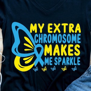 Down Syndrome Awareness Svg Png, My Extra Chromosome Makes Me Sparkle, Down Syndrome Shirt, Cricut Sublimation Design, Down Syndrome Ribbon