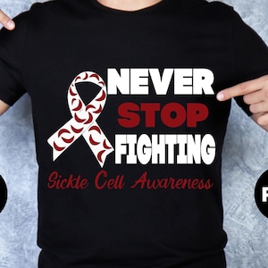 Sickle Cell Awareness Svg Png, Never Stop Fighting, Sickle Cell Warrior, Sickle Cell Shirt, Cricut Sublimation Design, Sickle Cell Ribbon