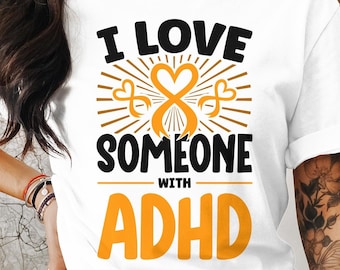 ADHD Awareness Svg Png, I Love Someone With ADHD, Cricut Sublimation Design, Printable, AdHD Proud Mom Svg, AdHD Day Awareness, ADHD Pride
