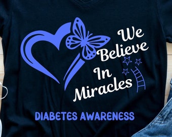 Diabetes Awareness Svg Png, We Believe In Miracles, In November We Wear Blue Diabetes Awareness, Cricut Sublimation Design, Diabetes Shirt