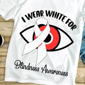 Blindness Awareness Svg Png, I Wear White For Blindness Awareness, Blindness Warrior Shirt, Cricut Sublimation Design, White Ribbon Svg Png