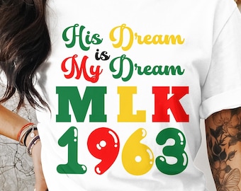 MLK-dagen Svg Png, Hans dröm är min dröm, Cricut sublimeringsdesign, utskrivbar Svg Png, Martin Luther King, MLK-skjorta Png, svart historia-skjorta