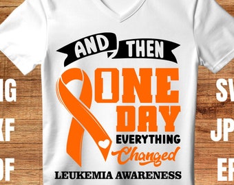 Leukemia Awareness Svg Png, One Day Everything Changed, Cricut Sublimation Design, Leukemia Awareness Shirt Png, Leukemia Awareness Month