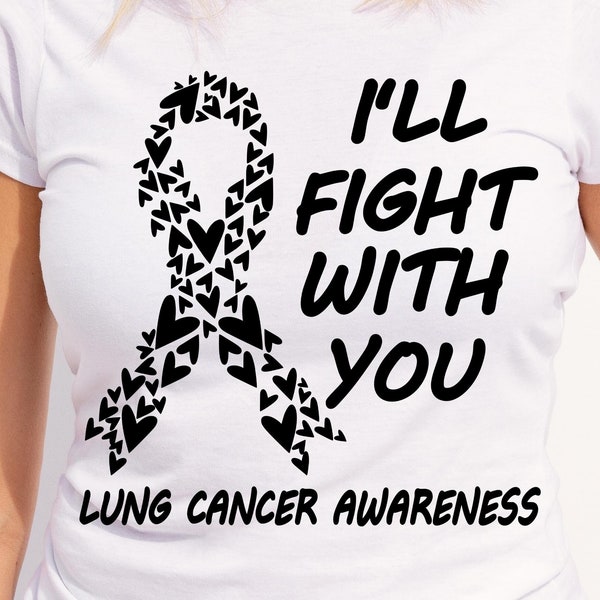 Lung Cancer Awareness Svg Png, I Will Fight With You, Cricut Sublimation Design, Lung Cancer Shirt, Lung Cancer Ribbon, Lung Cancer Sticker