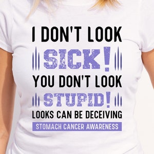Stomach Cancer Awareness Svg Png, I Don&#39;t Look Sick, Cricut Sublimation Design, Stomach Cancer Awareness Shirt, Periwinkle Ribbon Svg Png