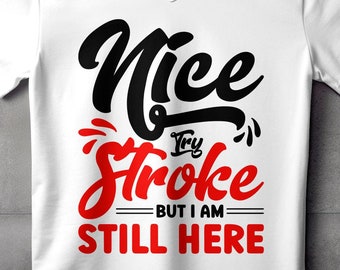 Stroke Awareness Svg Png, Nice Try Stroke, Cricut Sublimation Design, Printable Svg Png, Stroke Survivor Shirt, Stroke Shirt Svg, Stroke Png
