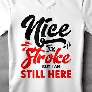 Stroke Awareness Svg Png, Nice Try Stroke, Cricut Sublimation Design, Printable Svg Png, Stroke Survivor Shirt, Stroke Shirt Svg, Stroke Png