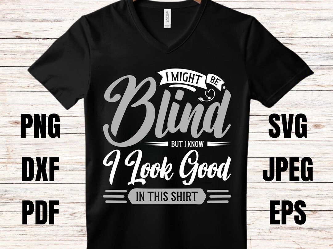 Blindness Awareness Svg Png, I Might Be Blind, Cricut Sublimation ...