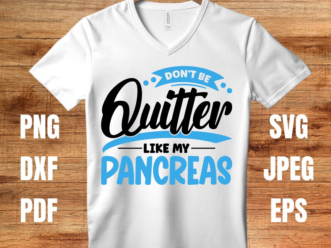 Diabetes Awareness Svg Png, Dont Be Quitter Like My Pancreas, Cricut ...
