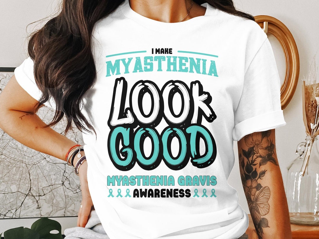 Myasthenia Gravis Awareness Svg Png, I Make Myasthenia Gravis Look Good, Cricut Sublimation ...