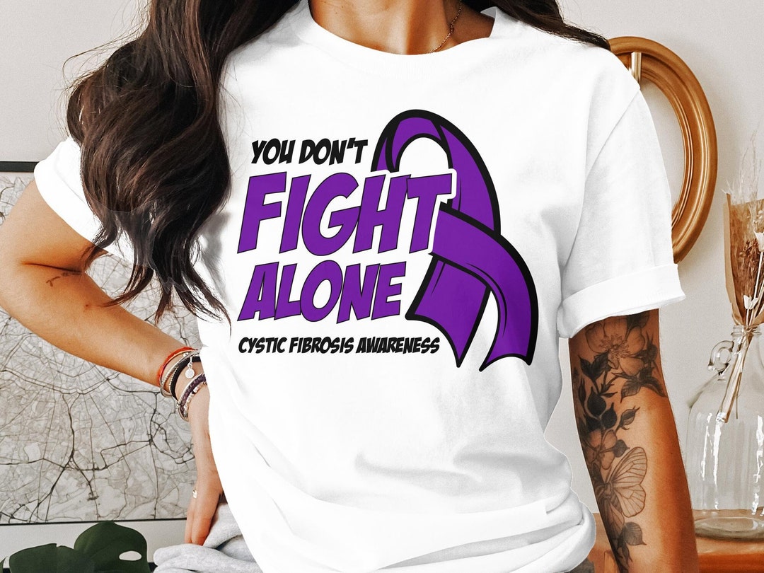 Cystic Fibrosis Awareness Svg Png, You Don't Fight Alone, Cricut ...