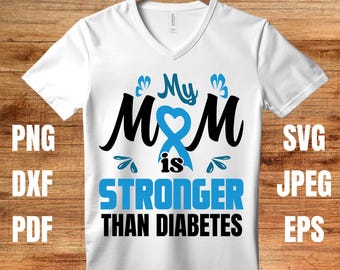 Diabetes Awareness Svg Png, My Mom Is Strong, Cricut Sublimation Printable Design, Diabetes Awareness Shirt, Diabetes Awareness Ribbon, T1d