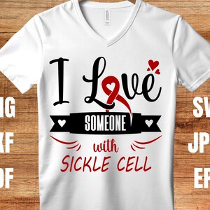 Sickle Cell Awareness Svg Png, I Love Someone With Sickle Cell, Cricut Sublimation Design, Sickle Cell Awareness Shirt Svg, Sickle Cell Png
