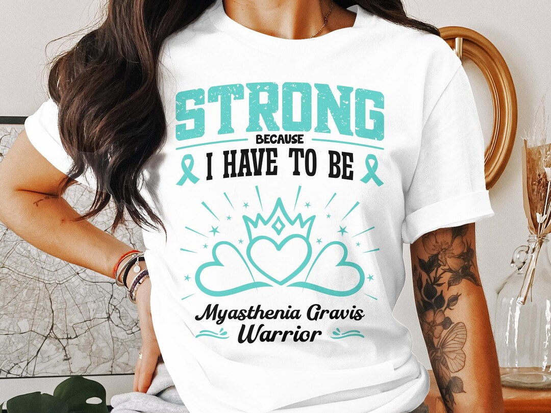 Myasthenia Gravis Awareness Svg Png, Strong Because I Have to Be, Cricut Sublimation Design ...