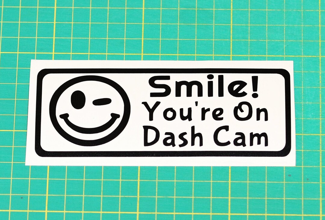 Smile You're on Dash Cam SMALL Car Sticker - Bumper Tailgate Window ...