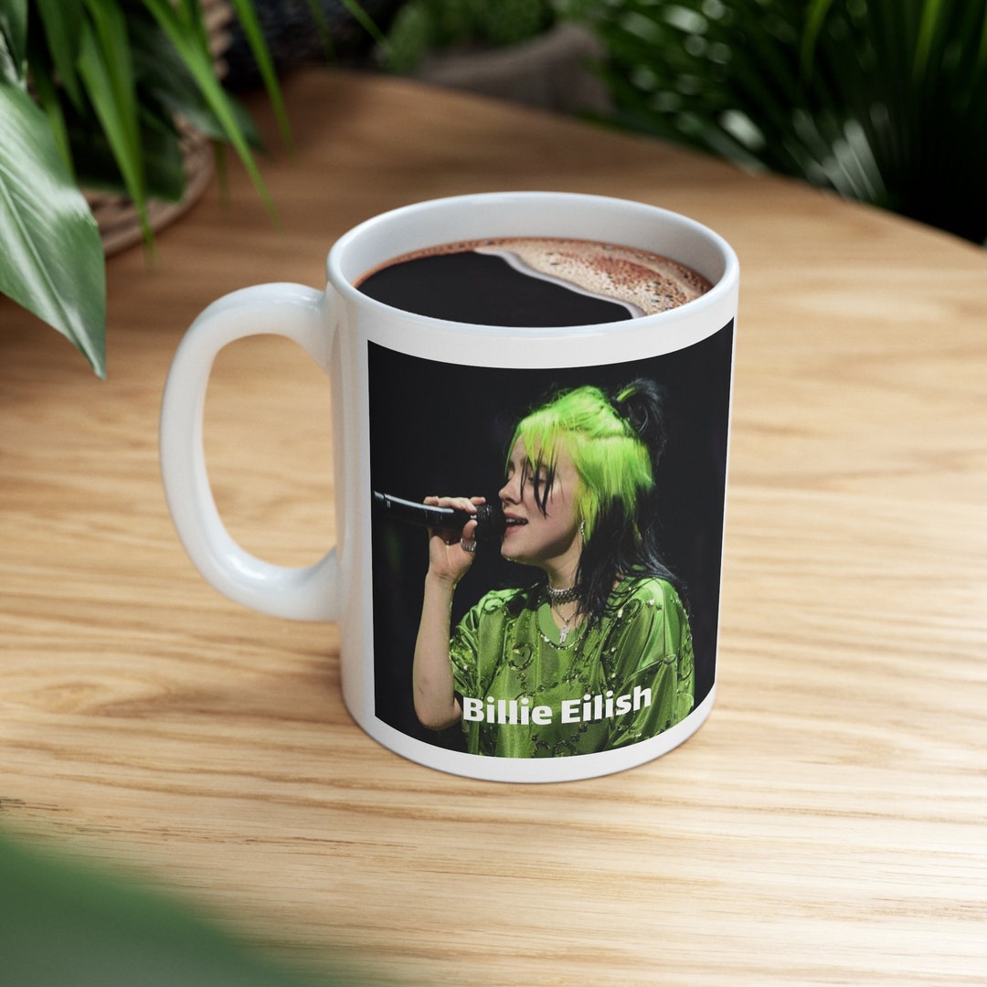 Wake Up And Smell The Coffee Billie Eilish Billie Eilish Coffee Mug Billie Eilish Gift Dorm Room Mug - Etsy