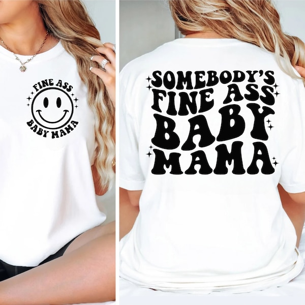 Somebody's Fine Ass Mama svg, Baby Mama svg, Fine Ass Mama svg for sweatshirt, Funny shirt for Wife, Trendy Wavy Text svg