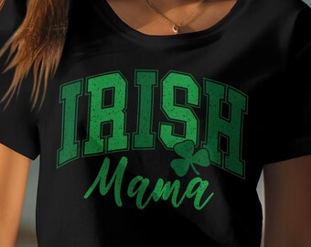 Irish Mama, koszulka na Dzień Świętego Patryka, koszulka na Dzień Świętego Patryka dla Mamy, koszulka z Irlandii, Luck of the Irish, koszulka na Dzień Świętego Patryka