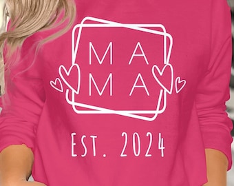 Mama Sweatshirt, Mom Sweatshirt, Mama Est Sweatshirt, Mothers Day Gift, Cool Mom, First Mothers Day Gift, Personalized Gift, Mom Life Shirt