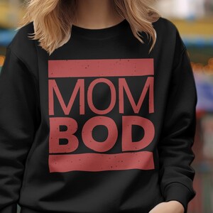 Mom Bod, Mama sweatshirt, Cute Mom Sweatshirt, Mother&#39;s Day Gift, Mommy Shirt, New Mom Gift, Gift Mother, Mama Shirt, Sassy Shirt, Fun tee