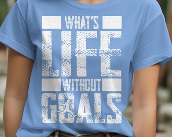 Voetbalshirt, voetbalcoach, aangepast voetbal, voetbalcadeau, voetbalfan, voetbalfangeschenken, sportt-shirt, wat is het leven zonder doelen