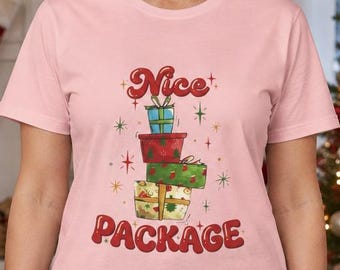 Nice Package! Funny Christmas T-shirt, Women's Shirt, Sarcastic T-shirt, Large Print, Christmas Presents