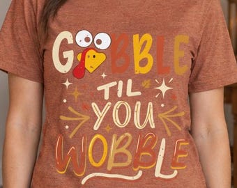Gobble Tul You Wobble! T-shirt Joyeux Thanksgiving, Thanksgiving 2026, Dinde, Famille, Nourriture, Vin, Mignon Thanksgiving