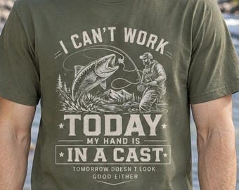 Je ne peux pas travailler aujourd'hui, j'ai la main dans le plâtre ! T-shirts humoristiques sur la pêche à la mouche, la truite, le saumon et la steelhead.