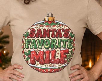 Santa's Favorite MILF! Funny Christmas T-shirt, Women's Shirt, Sarcastic T-shirt, Large Print, Merry Christmas