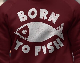 Fly Fishing shirt, Fishing gift for men, Fishing gift husband, Fishing gifts dad, Fly fishing gifts, Fishing sweatshirt, Born to Fish