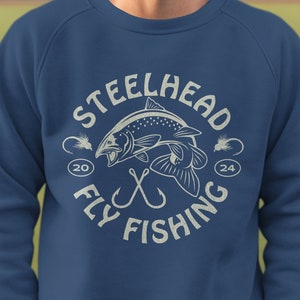 Steelhead Fly Fishing! Fishing shirt, Steelhead trout, Fishing gift for men, Fishing gift husband, Fishing gifts dad, Fly fishing sweatshirt