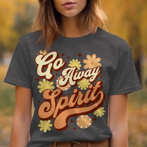 Go Away Spirit! Cute Retro Halloway shirt, Cute Halloween Ghost Shirt, Halloween Women&#39;s Shirt, Fall Shirt, Halloween Party Shirt, gift idea